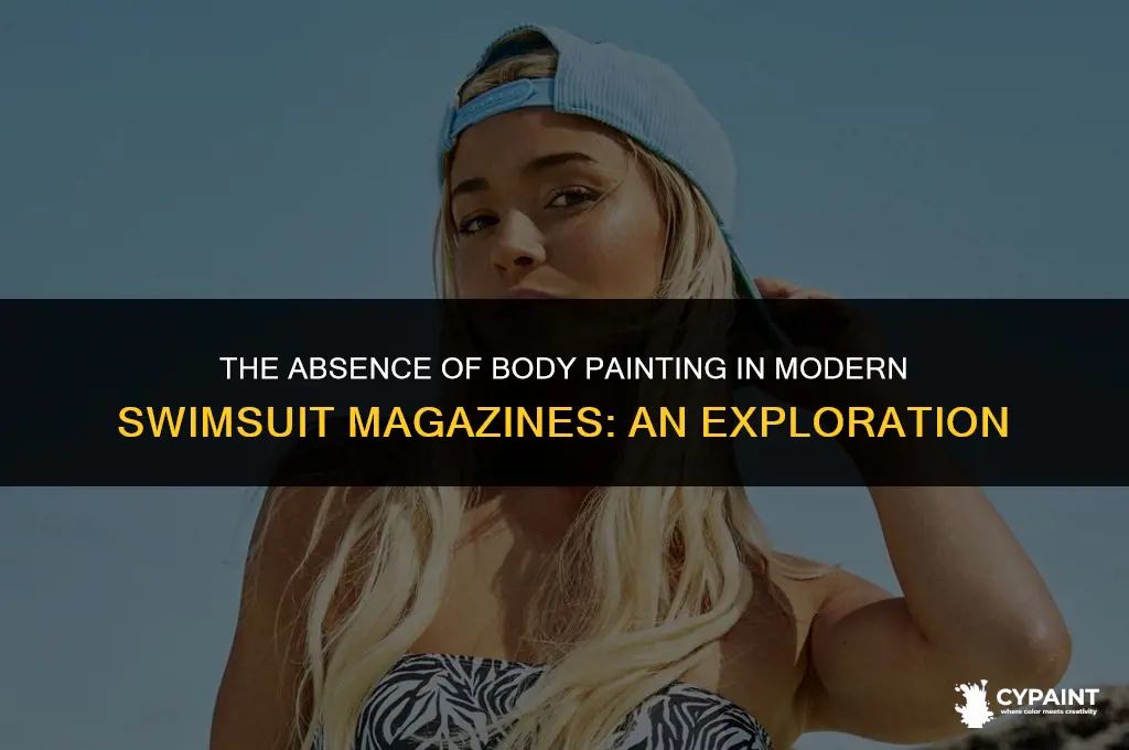 why is there no body painting in new swimsuit magazine