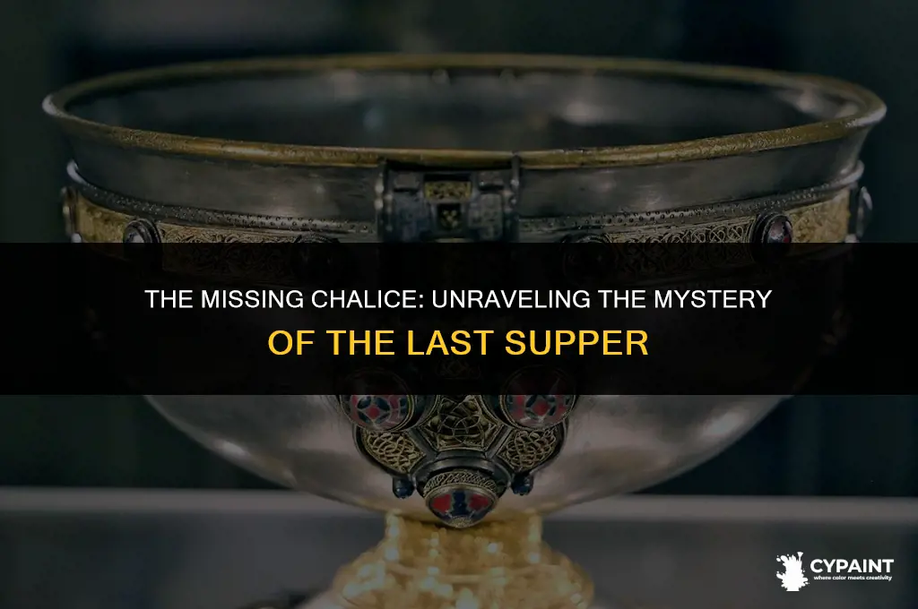 why is there no chalice in the last supper painting