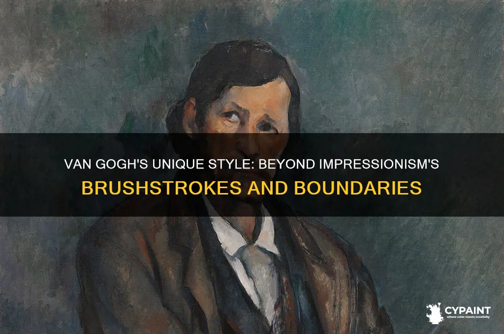 why is van gough not considered an impressionist painter