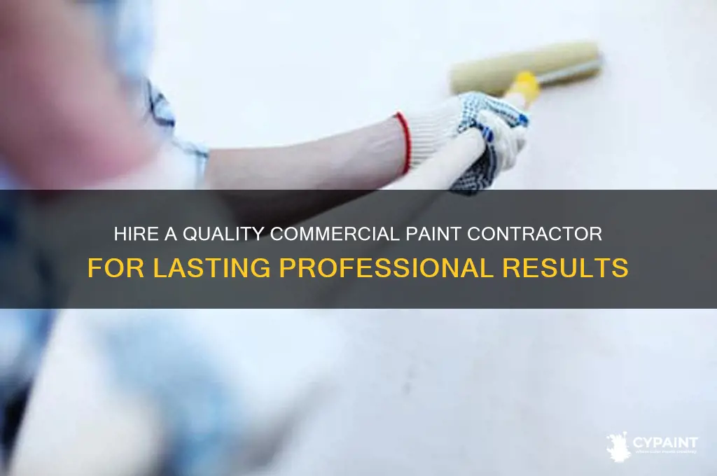why should you hire a quality commercial paint contractor