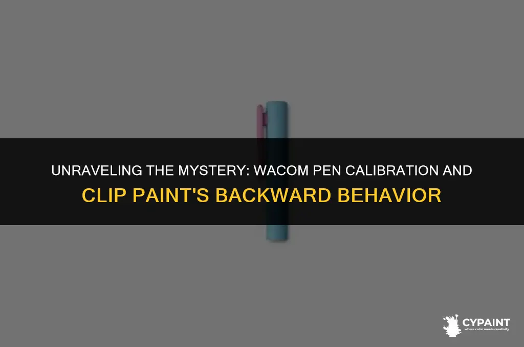 why wacom pen calibration clip paint backward only in canvasarea