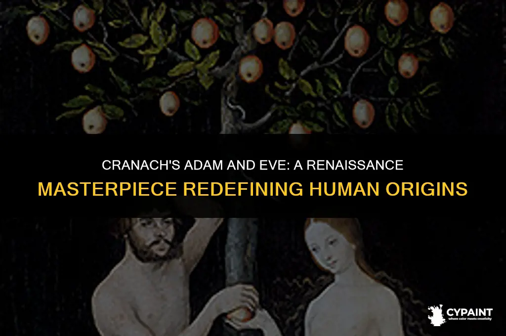 why was adam and eve by cranach painting culturally significant