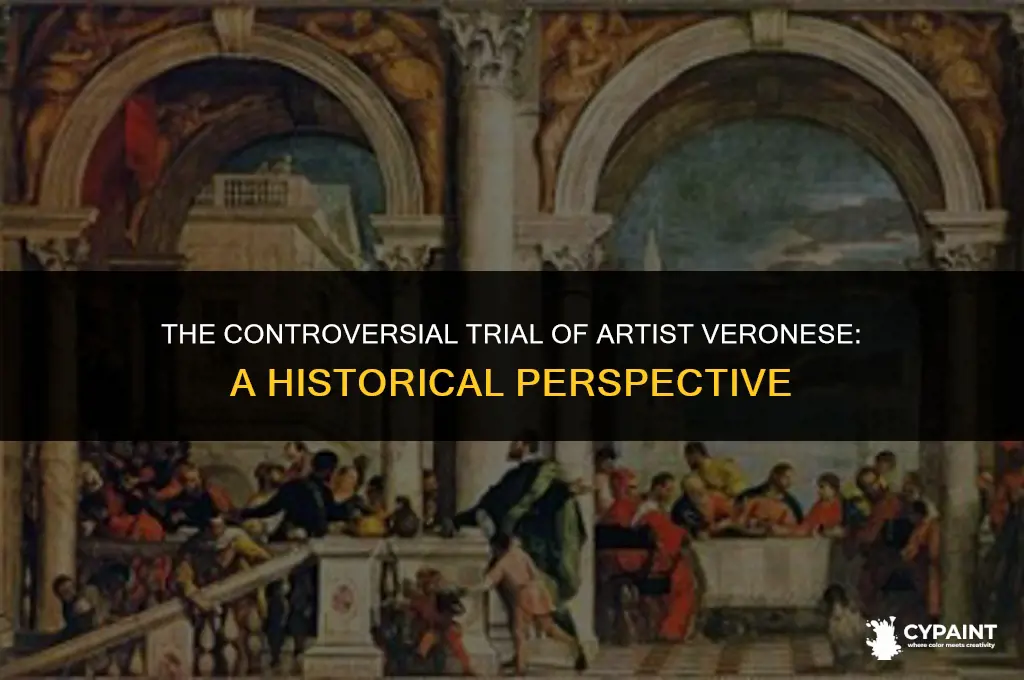 why was artist veronese brought to trial for his painting