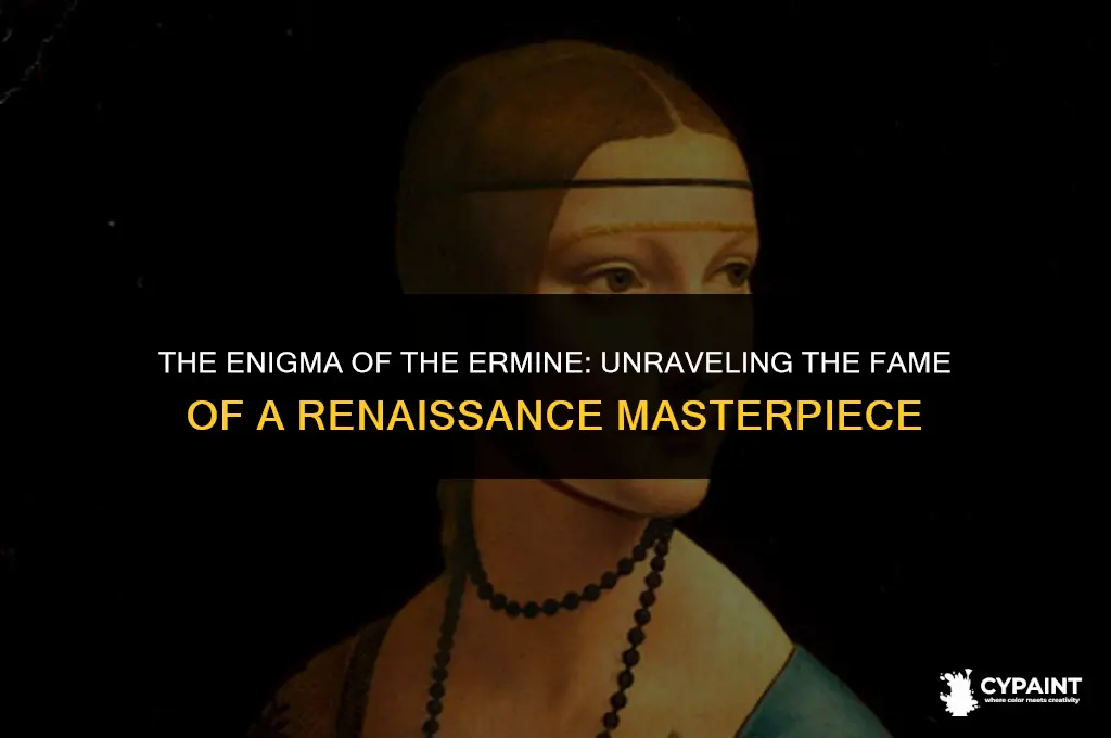 why was the painting lady with an ermine so famous
