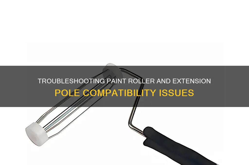 why wont my paint rolelr fit on my extension