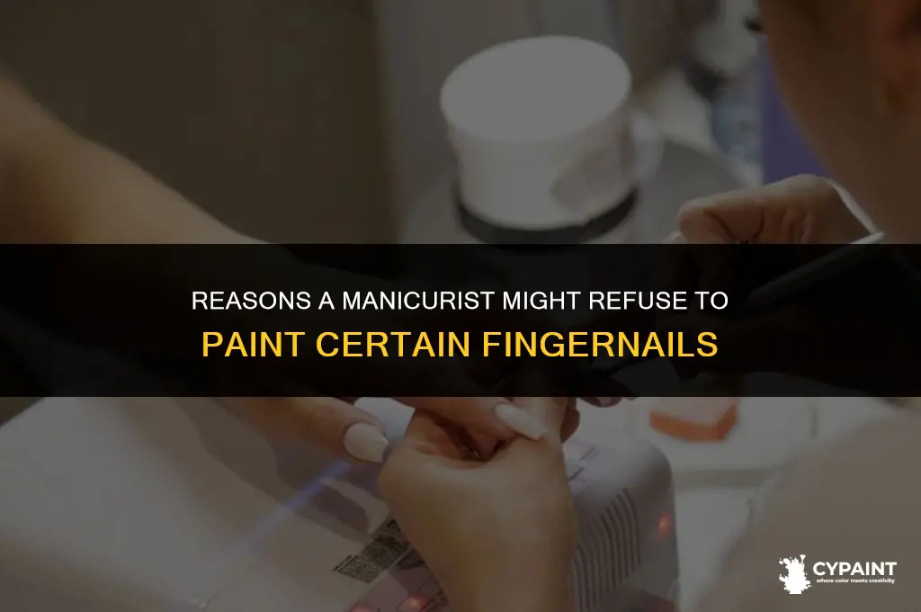 why would a manicurist not want to paint certain fingernails