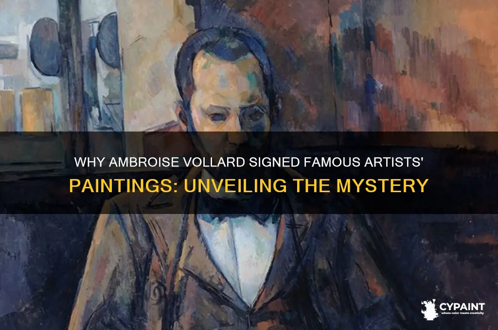 why would ambroise vollard sign paintings by famous artists