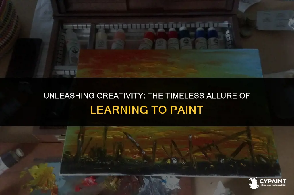why would people ever want to learn how to paint