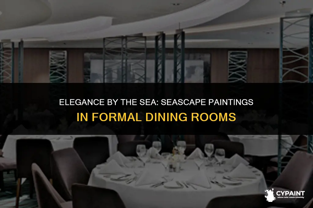 would a seascape painting fit in a formal dining room