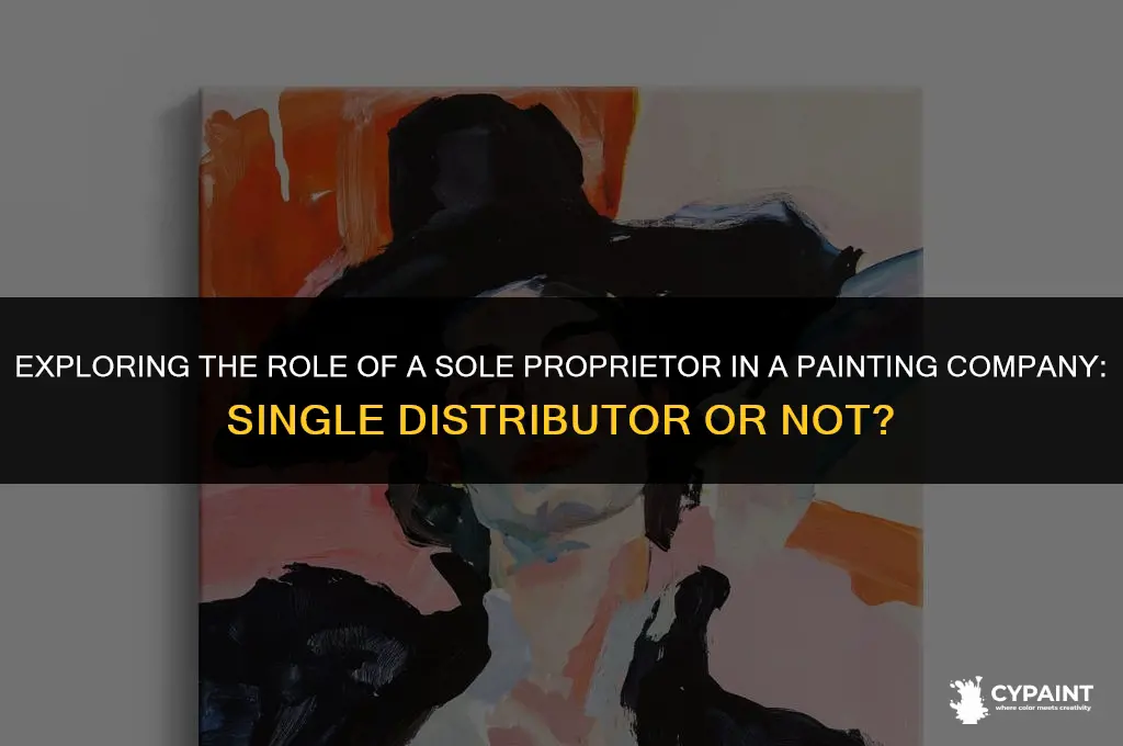 would a sole propieter painting company be a single distributor