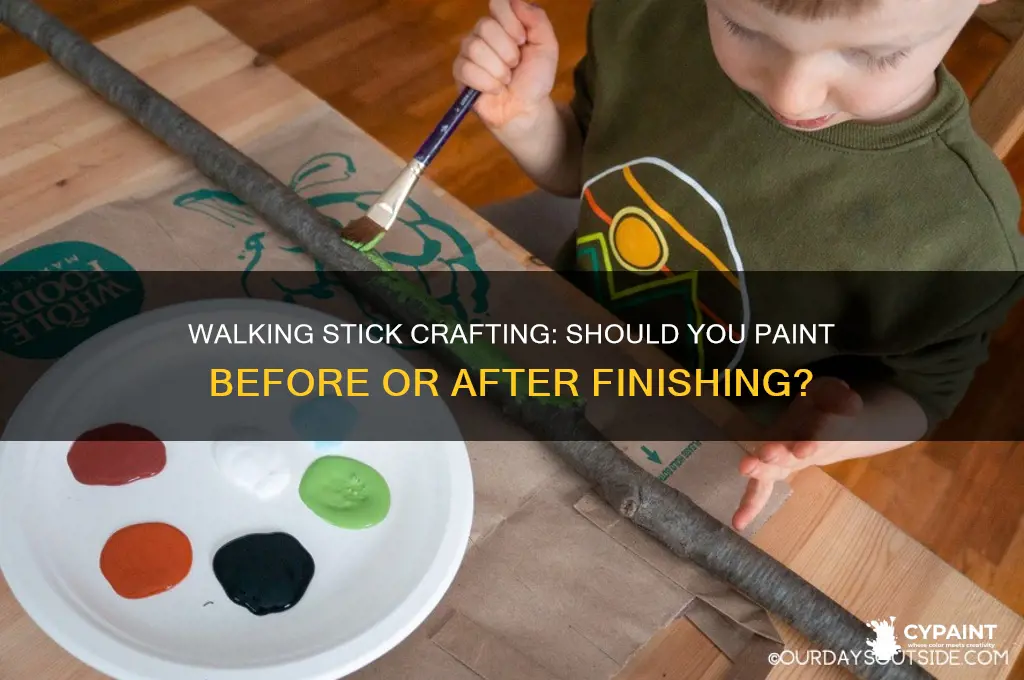 would i paint before or after finishing walking stick